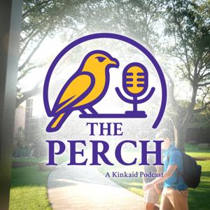 The Perch: A Kinkaid Podcast
