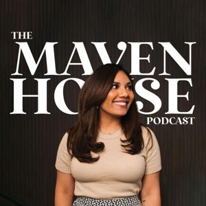 The Maven House Podcast