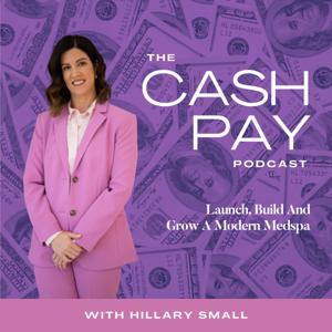 The Cash Pay Podcast by The Medspa Society