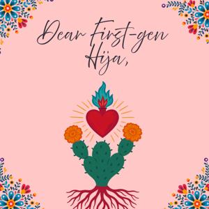 Dear First-gen Hija
