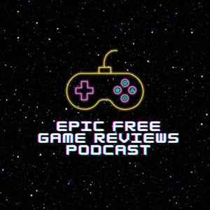 Epic Free Game Reviews