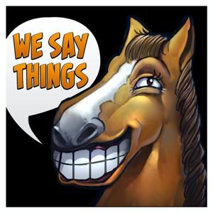 We Say Things - an esports and Dota podcast with SUNSfan & syndereN by SUNSfan & syndereN