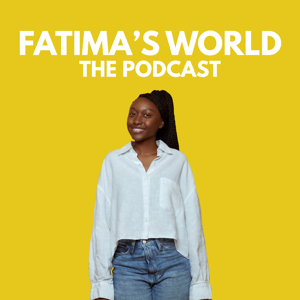 Fatima's World the Podcast