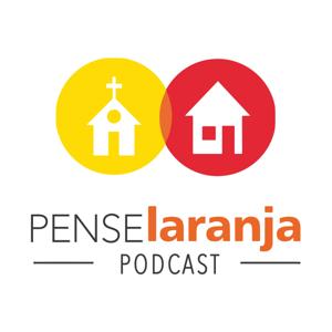 Pense Laranja Podcast