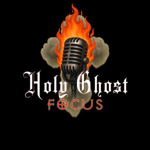 Holy Ghost Focus
