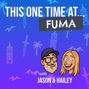 This One Time At... FUMA
