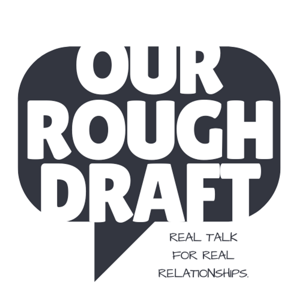 Our Rough Draft
