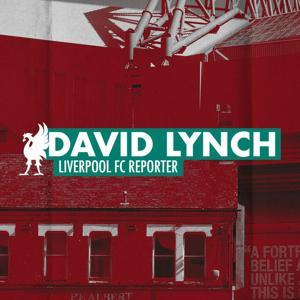 David Lynch - Liverpool FC Podcast