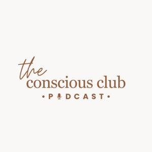 The Conscious Club Podcast