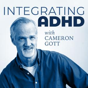 Integrating ADHD with Cameron Gott