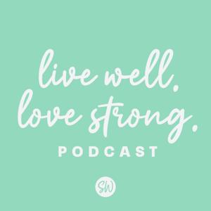 Live Well. Love Strong.