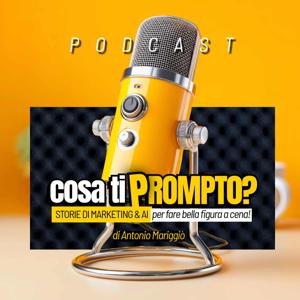Cosa ti Prompto? - Storie di Marketing e AI, per fare bella figura a cena!