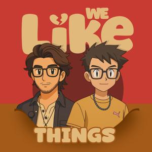 We Like Things