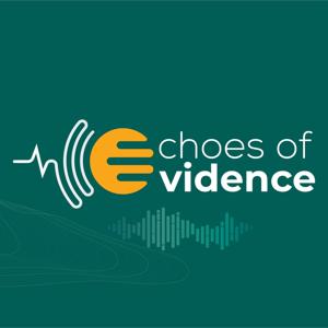 Echoes Of Evidence Podcast