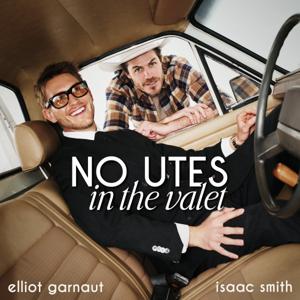 No Utes In The Valet by Elliot Garnaut and Isaac Smith