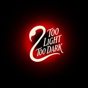 Too Light Too Dark