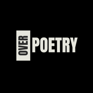 Over/Poetry Show