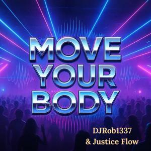 Move Your Body (High Energy Techno House Bangers Volume 1)