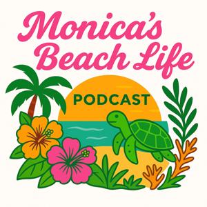 Monica’s Beach Life Podcast