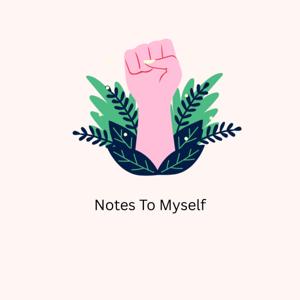 Notes To Myself