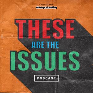 These Are The Issues