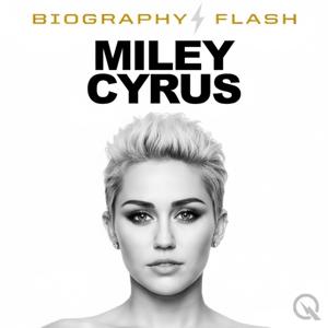 Miley Cyrus  - Biography Flash