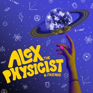 Alex the Physicist & Friends