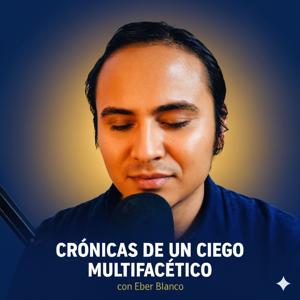 Crónicas de un Ciego Multifacético