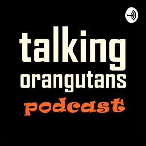 Talking Orangutans Podcast