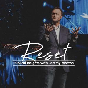 Reset | Biblical Insights with Jeremy Morton