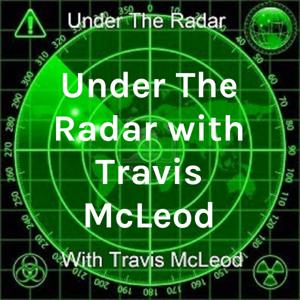 Under The Radar with Travis McLeod