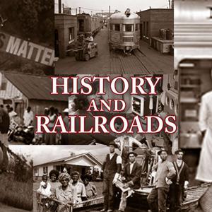 History And Railroads Podcast