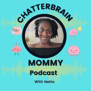 Chatterbrain Mommy Podcast