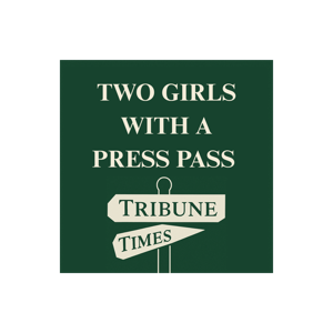Two Girls With A Press Pass