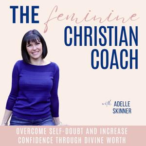 The Feminine Christian Coach- Confident, Self-Worth, LDS, Overwhelmed, Femininity