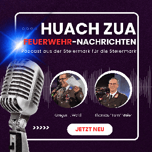 Huach zua - Die Feuerwehr-Nachrichten aus der Steiermark für die Steiermark