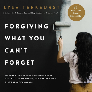 Forgiving What You Can't Forget by Lysa TerKeurst, Book Summary, Podcast, English