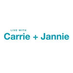 Live with Carrie + Jannie