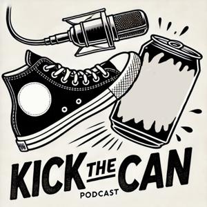 Kick The Can Podcast