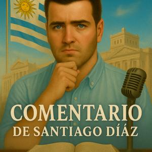 Comentario de Santiago Diaz | La política uruguaya sin anestesia
