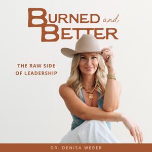 Burned and Better