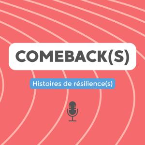 Comeback(s) - Histoires de résilience(s)