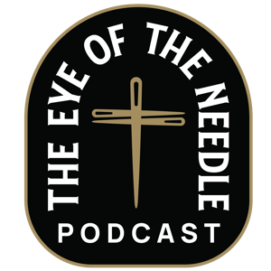 Eye of the Needle Podcast