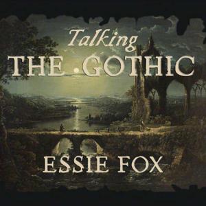 TALKING THE GOTHIC