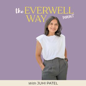 The Everwell Way Podcast