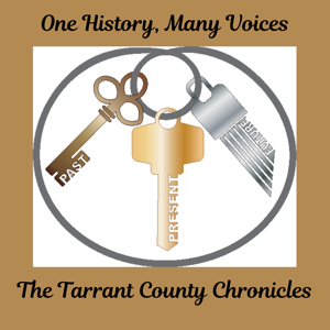 One History, Many Voices: The Tarrant County Chronicles