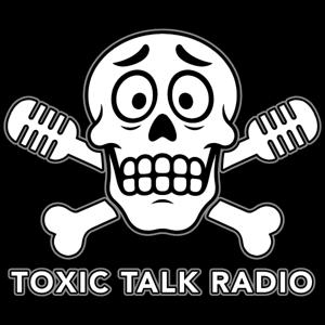Toxic Talk Radio