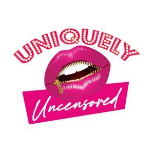 Uniquely Uncensored Podcast