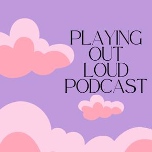 Playing Out Loud