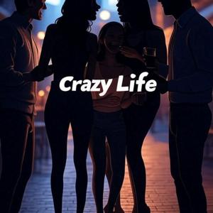 Crazy Life